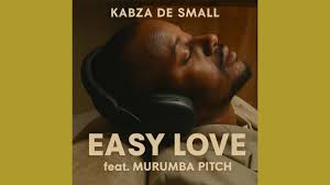 Kabza De Small - Easy Love feat. Murumba Pitch