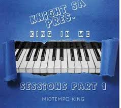 Knight SA – The King In Me Sessions Part 1