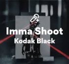 Kodak Black - Imma Shoot