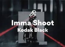 Kodak Black - Imma Shoot