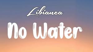 Libianca - No Water