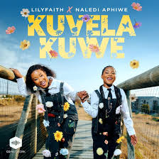 LilyFaith & Naledi Aphiwe - Kuvela kuwe (Yano)