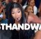 Makhadzi x Master KG - STHANDWA Ft Nomcebo, Nkosazana Daughter