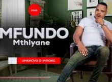 Mfundo Mthiyane – Umathandana Wami ft Shenge Wasehlalankosi