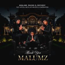 Mgilane – Thank You Malumz ft. Bhuwa G, Rockboy, Captain, Que Dj, We Dem Boyz & Campmasters