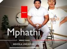Mphathi – Ngicela Ungavumi (feat. Londeka Shangase)