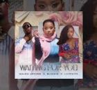 Naledi Aphiwe, Blxckie & LilyFaith - Waiting For You [Pokoloko]