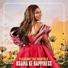 Pleasure Tsa Manyalo - Kgama Ke Happiness