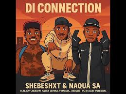Shebeshxt & Naqua – Di Connection ft. KayCherlow NLL & Natiey Lepaka