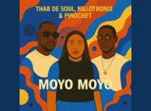 Thab De Soul – Moyo Moyo ft KilloTronix & Pinochet