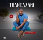 ALBUM: Thandazani – Qina Mfowethu