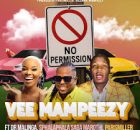VEE MAMPEEZY - NO PERMISSION ft. DR MALINGA, SPHALAPHALA SAGA MAROTHI & PARISMILLER