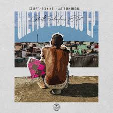 EP: Xduppy, Seun1401 & LastBornDiroba – Ghetto Fabulous