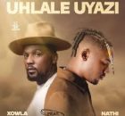 Xowla Ft Nathi - Uhlale Uyazi