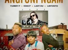 Yummy P, Lintonto, Lady Du & King P – Angfuni Ngam