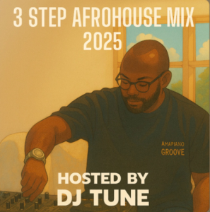 DJ Tune – 3 Step Afrohouse Mix 2025