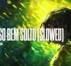 Passo Bem Solto (Super Slowed) - Atlxs