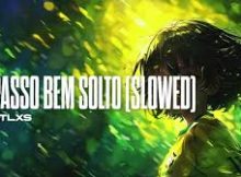 Passo Bem Solto (Super Slowed) - Atlxs
