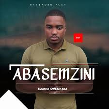 Abasemzini – Ezansi Kwankaba