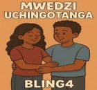 Bling4 - Mwedzi uchingotanga