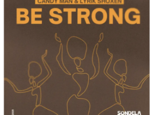 Candy Man & Lyrik Shoxen – Be Strong (Extended Mix)