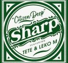 Citizen Deep – Sharp (feat. Tete & Leko M)