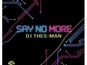 DJ Thes-Man – Say No More