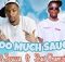 Dj Spuzza ft Shax Champion - TOO MUCH SAUCE