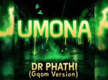 Dr Phathi - Umona (Gqom Version)
