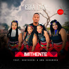 Imithente - Isoka Lami