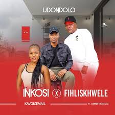 Inkosi kaVoicemail - Udondolo (feat. Fihliskhwele & Siyanda Tshabalala)