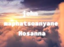 John Maphatsoanyane - Hossanah