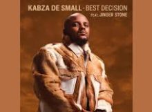 Kabza De Small & Sly - Best Decision feat. Jinger Stone