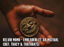 Kelvin Momo and Da Muziqal Chef – Emhlabeni Ft. Thatohatsi and Tracy] Kevin D 3Step Remix