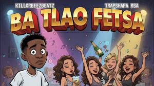 Killorbeezbeatz & Trapshapa RSA - Ba Tlao Fetsa