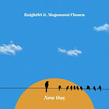 Knight SA – New Day (ft. Mogomotsi Chosen)