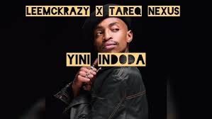 LEEMCKRAZY X TAREQ NEXUS - YINI INDODA (REMAKE)
