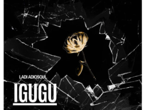 Ladi Adiosoul – IGUGU