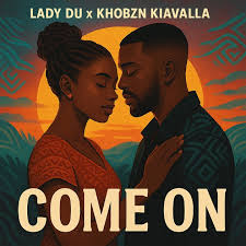 Lady Du & Khobzn Kiavalla – Come On