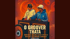 LeeMcKrazy x QuayR Musiq, Mellow & Sleazy – O Groover Thata Ft. SjavasDaDeejay, Mr Pilato