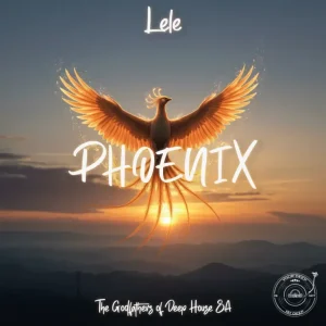 ALBUM: Lele & The Godfathers Of Deep House SA – Phoenix