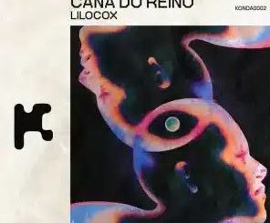 Lilocox – Cana do Reino (Dub Mix)
