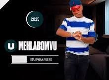 Mehlabomvu - EMAPHAKADENI