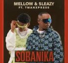 Mellow & Sleazy – Sobanika ft. TmanXpress