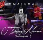 Mmatema - O tshepegile Morena (tsa manyalo)