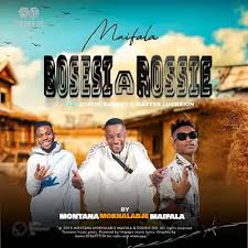 Montana Mokhalabje Maifala - Bosesi A Rossie ft Double00 and Justin Ramzey and Master Luckxion