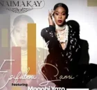 Naima Kay – Esifubeni Sami (feat. Mnqobi Yazo)