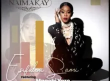 Naima Kay – Esifubeni Sami (feat. Mnqobi Yazo)