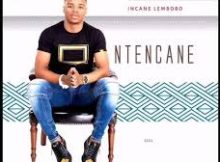 Ntencane - Uyangidla Unembeza