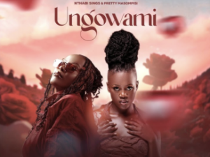 Nthabi Sings & Pretty Masompisi – Ungowami